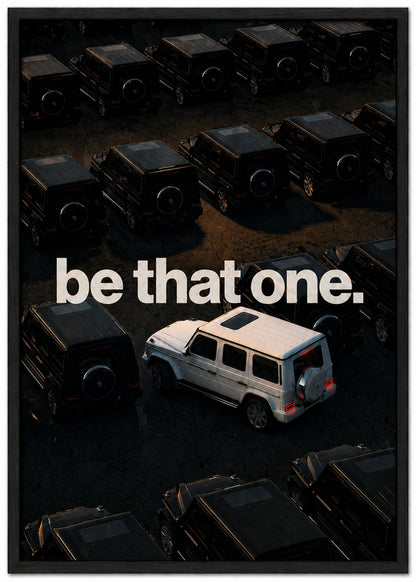 BE THAT ONE