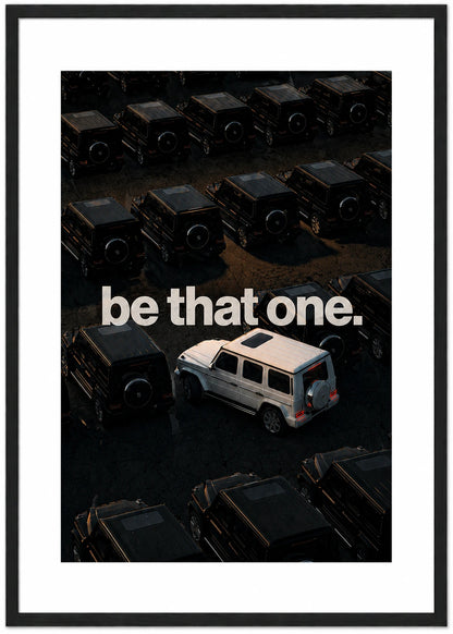 BE THAT ONE