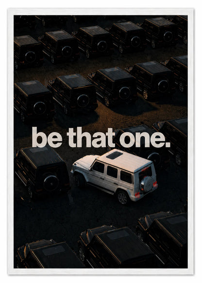 BE THAT ONE