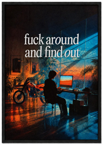 FCK AROUND AND FIND OUT